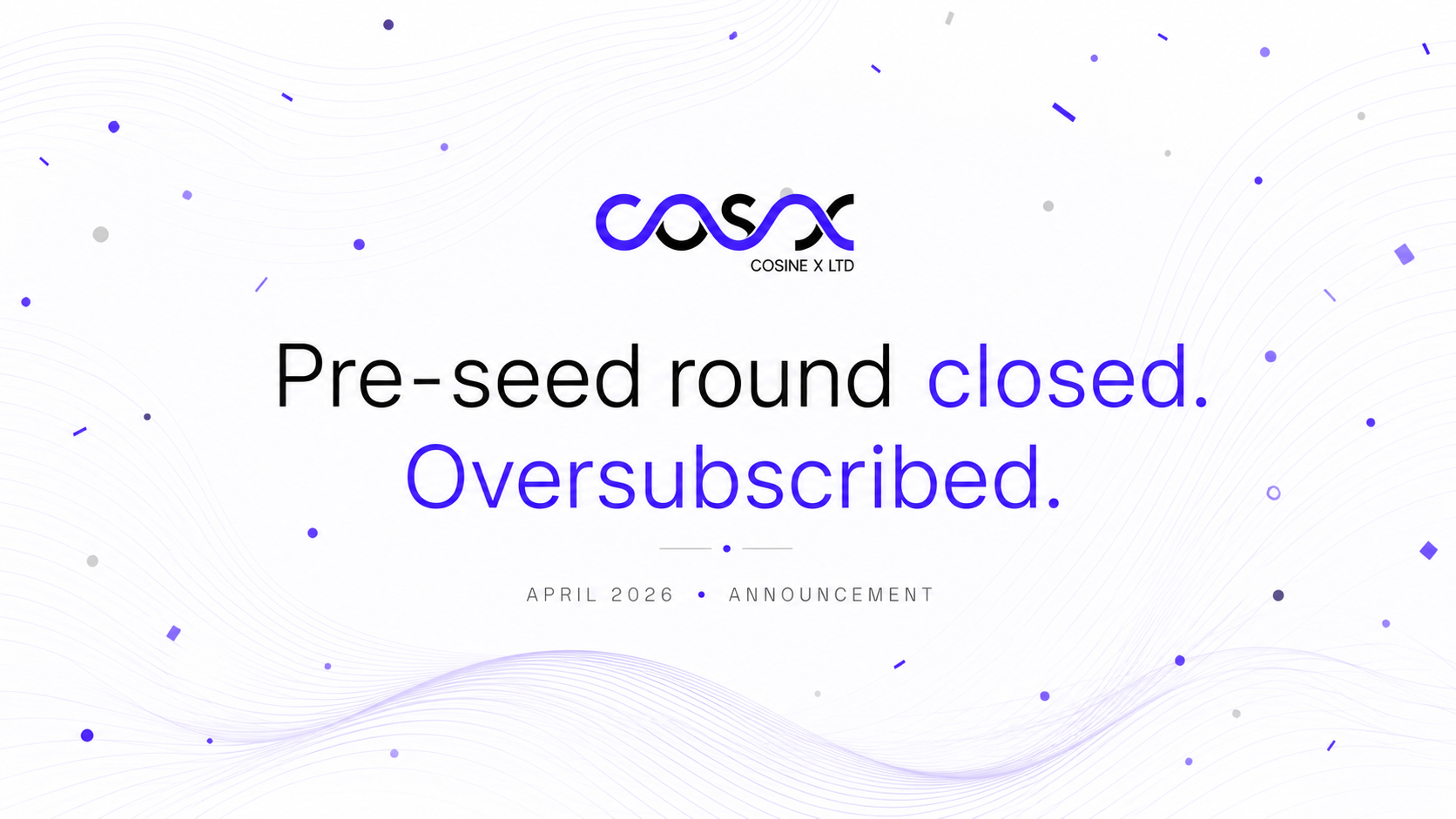 Pre-Seed Round Closed